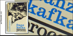 KAFKA; FRANZ: PROCES. - 1975. Přeložili Dagmar a Pavel Eisnerovi. Ilustrace JAN KRISTOFORI. Konfrontace /exil/
