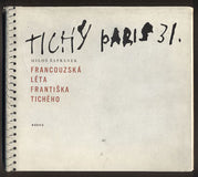 ŠAFRÁNEK; MILOŠ: FRANCOUZSKÁ LÉTA FRANTIŠKA TICHÉHO. - 1965. Obálka a úprava LIBOR FÁRA.