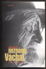 OLIČ; JIŘÍ: NEZNÁMÝ VÁCHAL.  ŽIVOT UMĚLCE. - 2000. /sr/