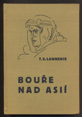 LAWRENCE; T. E.: BOUŘE NAD ASIÍ. - 1932. Knihy osudů a práce.
