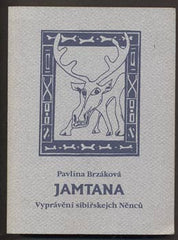 BRZÁKOVÁ; PAVLÍNA: JAMTANA. - 1997. Vyprávění sibiřskejch Něnců.