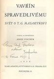 VAVŘÍN SPRAVEDLIVÉMU. - 1936. Svět o T. G. Masarykovi. Podpis autora. /vázal Škoda/