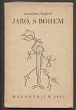 SEIFERT; JAROSLAV: JARO; S BOHEM. - 1937. 1. vyd. Kresby FRANTIŠEK BIDLO.