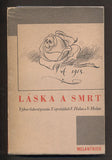 LÁSKA A SMRT. - 1938. Výbor lidové poesie. Uspořádali František Halas a Vladimír Holan.