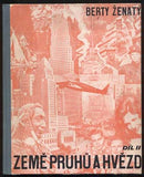 ŽENATÝ; BERTY: ZEMĚ PRUHŮ A HVĚZD. I. a II. díl. - 1929. 1930. Obálka A. CHLEBEČEK. /cestopis/ REZERVACE 8.3.2016 9:58:19