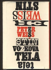 WEISS; PETER: STÍN VOZKOVA TĚLA. - 1966. Ilustrace PETER WEISS; ob. a graf. úprava ZBYNĚK SEKAL. /60/
