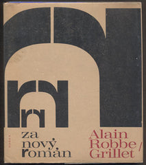 ROBBE - GRILLET; ALAIN: ZA NOVÝ ROMÁN. - 1970. obálka; vazba a úprava JIŘÍ RATHOUSKÝ.