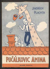 PLACHTA; JINDŘICH: PUČÁLKOVIC AMINA. - 1956. Ilustrace ONDŘEJ SEKORA.  Edice Úsměvy.