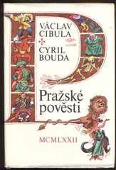 CIBULA; VÁCLAV: PRAŽSKÉ POVĚSTI. - 1972. Ilustrace CYRIL BOUDA.