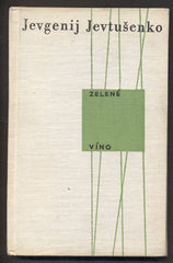 JEVTUŠENKO; JEVGENIJ: ZELENÉ VÍNO. - 1960. Přeložil Karel Šiktanc. 1. vyd. /60/