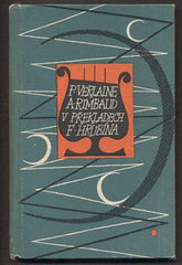 VERLAINE; P.; RIMBAUD; A.: MÉ TULÁCTVÍ. - 1961. Květy poezie. Přkložil  František Hrubín. /poesie/