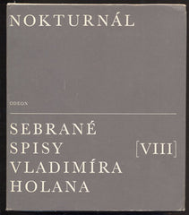 Holan - SEBRANÉ SPISY VLADIMÍRA HOLANA. NOKTURNÁL sv. VIII. - 1980.  Noc s Hamletem. Zdi. Toskána. Noc Ofelií. Ilustrace ADRIENA ŠIMOTOVÁ.