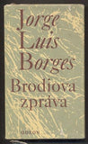 BORGES; JORGE LUIS: BRODIOVA ZPRÁVA. - 1978.