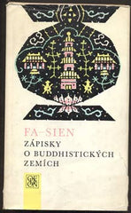FA-SIEN: ZÁPISKY O BUDDHISTICKÝCH ZEMÍCH. - 1972. Obálka ZDENĚK SKLENÁŘ.