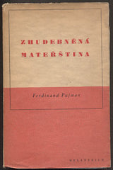 PUJMAN; FERDINAND: ZHUDEBNĚNÁ MATEŘŠTINA. - 1939. Úprava F. MUZIKA.