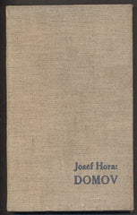HORA; JOSEF: DOMOV. - 1938. České básně. /poesie/