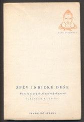 ZPĚV INDICKÉ DUŠE. - 1947. Duše východu. Poesie starých posvátných textů. Symposion.