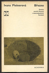 PLEINEROVÁ; IVANA: BŘEZNO. - 1975. Vesnice prvních Slovanů. Památníky naší minulosti.