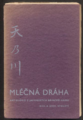 BRESKA; ALFONS: MLÉČNÁ DRÁHA. - 1937. Antologie z japonských básníků haiku XVII. a XVIII. stol.