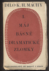 MÁCHA; KAREL HYNEK: DÍLO K. H. MÁCHY I. - 1928. Máj. Básně. Dramatické zlomky. Pantheon. /Mácha/