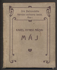 MÁCHA; KAREL HYNEK: MÁJ. - 1908. Dra Bačkovského Národní knihovna české č. 1.Tiskl Alois Wiesner v Praze. /Mácha/