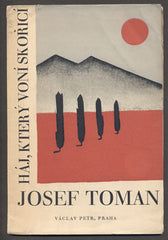 TOMAN; JOSEF: HÁJ; KTERÝ VONÍ SKOŘICÍ. - 1927. Edice Atom. Obálka MIROSLAVA TOMANOVÁ.