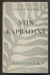 ČAPEK; JOSEF: STÍN KAPRADINY. - 1930. 1. vyd.; first edition; design by JOSEF CAPEK. /jc/