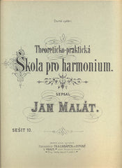 MALÁT, JAN: THEORETICKO-PRAKTICKÁ ŠKOLA PRO HARMONIUM.