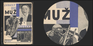 EISELT; JOSEF: MUŽ A ELEGANCE. - 1929. Fotomontážní obálka OTAKAR MRKVIČKA.