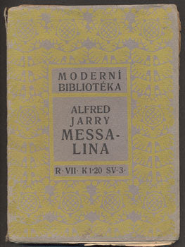 1908. Z franc. vydání 'Messaline' přeložil Kamil Fiala. Moderní bibliotéka; roč. VII. REZERVACE