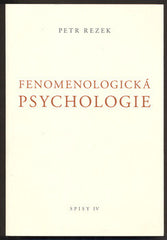 REZEK; PETR: FENOMENOLOGICKÁ PSYCHOLOGIE. - 2008. /filosofie/
