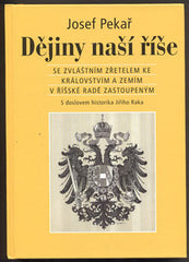 PEKAŘ; JOSEF: DĚJINY NAŠÍ ŘÍŠE. - 2011. /historie/
