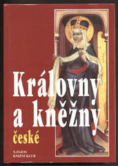 KRÁLOVNY A KNĚŽNY ČESKÉ. - 1996. /historie/