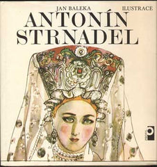 Strnadel - BALEKA; JAN: ANTONÍN STRNADEL - ILUSTRACE. - 1981.