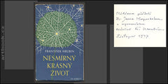HRUBÍN; FRANTIŠEK: NESMÍRNÝ KRÁSNÝ ŽIVOT. - 1947. 1. vyd. České básně. Obálka FRANTIŠEK HUDEČEK. Podpis autora. /amar/