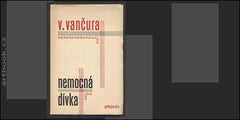 VANČURA; VLADISLAV: NEMOCNÁ DÍVKA. - 1928. 1. vyd. Obálka JINDŘICH ŠTYRSKÝ.