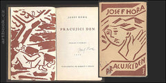 Špála - HORA; JOSEF: PRACUJÍCÍ DEN. - 1922. Podpis autora. Edice Červen. Obálka a frontispic VÁCLAV ŠPÁLA.
