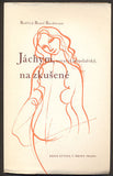 BENEŠ BUCHLOVAN; BEDŘICH: JÁCHYM; TOVARYŠ HOUSLAŘSKÝ; NA ZKUŠENÉ. - 1942. Edice Kytice. Kresby s podpisem KAREL SVOLINSKÝ.