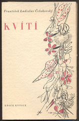 Svolinský - ČELAKOVSKÝ; FRANTIŠEK; LADISLAV: KVÍTÍ. - 1940. Bibliofilská edice Kytice. Ilustrace KAREL SVOLINSKÝ.