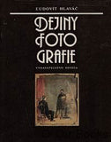 HLAVÁČ; LUDOVIT: DEJINY FOTOGRAFIE. - 1987. Edice Fotografická a filmová tvorba.