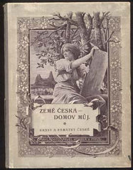 TOMEK; V. V.: ZEMĚ ČESKÁ - DOMOV MŮJ. - 1923. Krásy a památky české. /místopis/