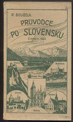 BOUBELE; R.: PRŮVODCE PO SLOVENSKU. - 1923. /Český turista/průvodce/