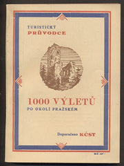 ČERVINKA; JIŘÍ; KLIMENT; JOSEF: 1 000 VÝLETŮ PO OKOLÍ PRAŽSKÉM. - 1927. Turistický průvodce po Čechách. /průvodce/