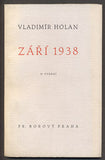 HOLAN; VLADIMÍR: ZÁŘÍ 1938. - 1938. České básně. Podpis autora.