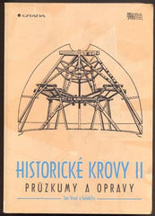 VINAŘ; JAN (a kolektiv): HISTORICKÉ KROVY II. - 2005. Průzkumy a opravy. Stavitel. /architektura/