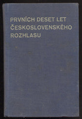 PATZAKOVÁ; A. J.: PRVNÍCH DESET LET ČESKOSLOVENSKÉHO ROZHLASU. - 1935. /rozhlas/radio/