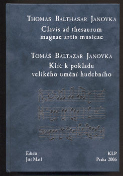 2006. Thomas Balthasar Janovka: Clavis ad thesaurum magnae artis musicae. 