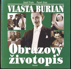 FRAIS; JOSEF; JIRAS; PAVEL: VLASTA BURIAN - OBRAZOVÝ ŽIVOTOPIS. - 2001. /film/divadlo/