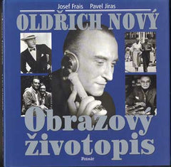 FRAIS; JOSEF; JIRAS; PAVEL: OLDŘICH NOVÝ - OBRAZOVÝ ŽIVOTOPIS. - 2000. /film/divadlo/