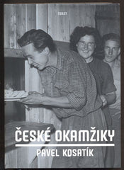 KOSATÍK; PAVEL: ČESKÉ OKAMŽIKY. - 2011. /historie/